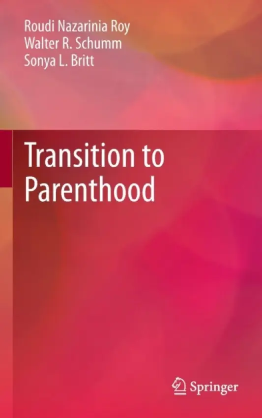 Transition to Parenthood - Nazarinia Roy, Roudi a Schumm, Walter R. a Britt, Sonya L.