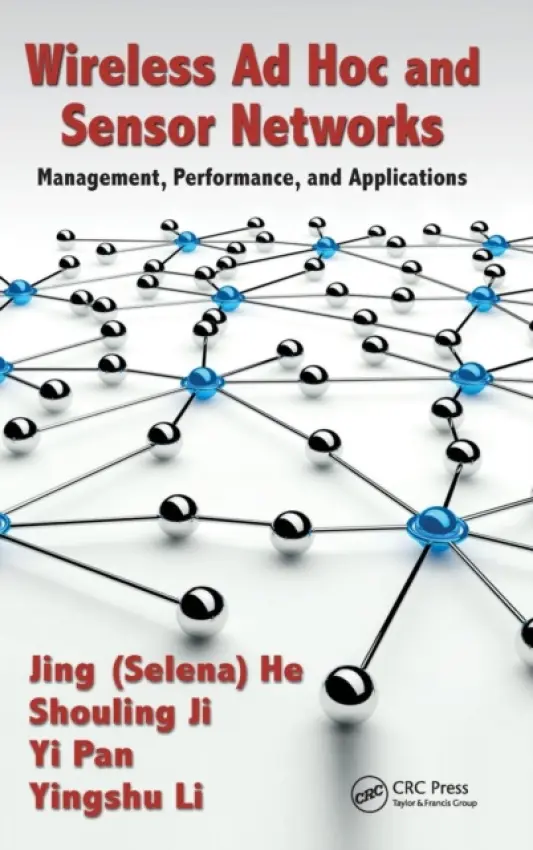 Wireless Ad Hoc and Sensor Networks - He, Jing (Selina) a Ji, . Shouling a Li, Yingshu a Pan, Yi