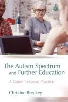 Autism Spectrum and Further Education - Breakey, Christine