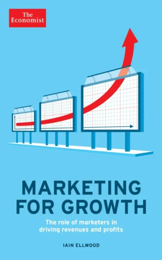 Economist: Marketing for Growth - Ellwood, Iain