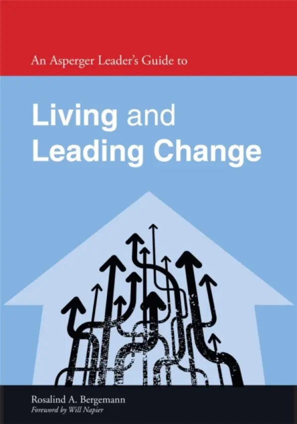 Asperger Leader's Guide to Living and Leading Change - Bergemann, Rosalind