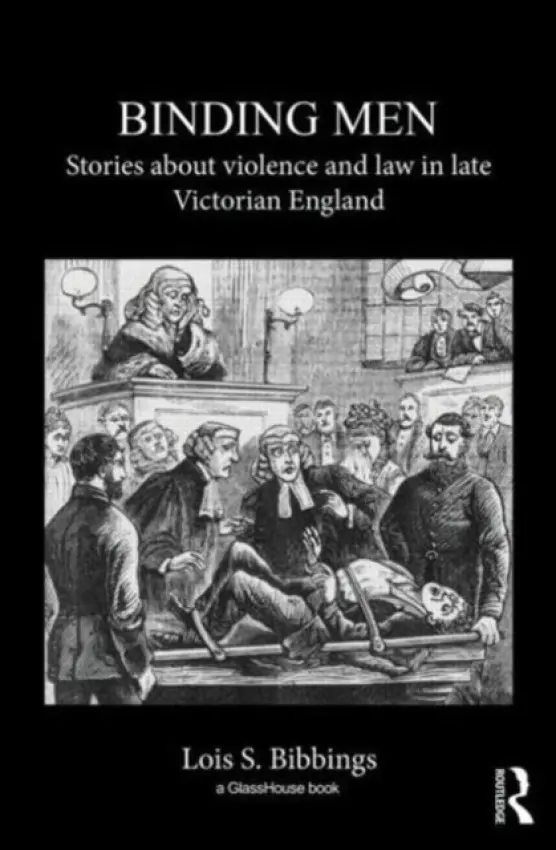 Binding Men - Bibbings, Lois S. (University of Bristol, UK)