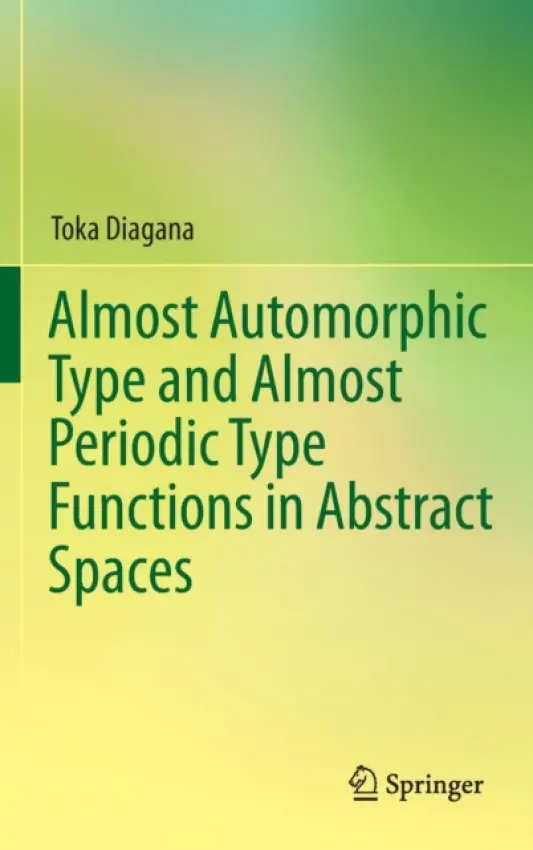 Almost Automorphic Type and Almost Periodic Type Functions in Abstract Spaces - Diagana, Toka