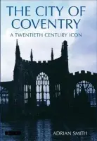 City of Coventry - Smith, Adrian (University of Southampton, UK)