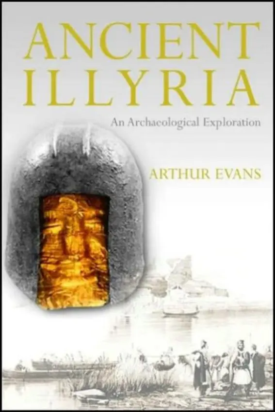 Ancient Illyria - Evans, Arthur
