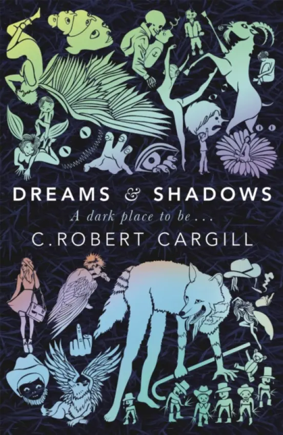 Dreams and Shadows (A dark place to be...) - C. Robert Cargill