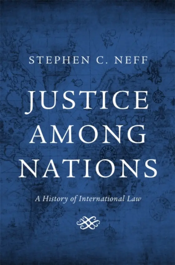 Justice among Nations - Neff, Stephen C.
