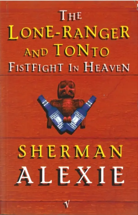 Lone-Ranger and Tonto Fistfight in Heaven - Alexie, Sherman