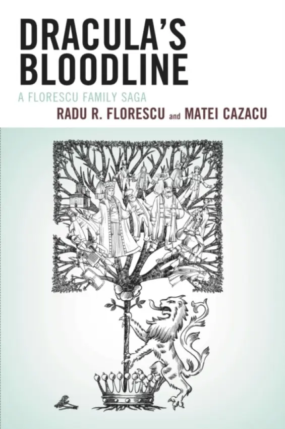 Dracula's Bloodline - Florescu, Radu R. a Cazacu, Matei