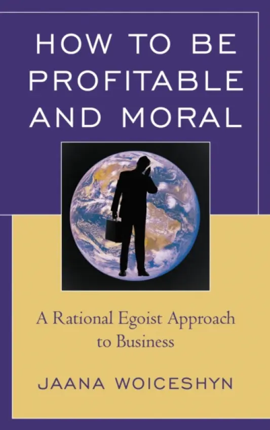 How to be Profitable and Moral - Woiceshyn, Jaana