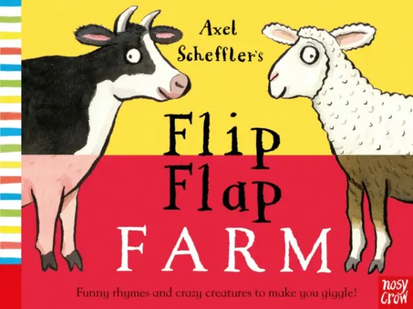 Axel Scheffler's Flip Flap Farm - Nosy Crow Ltd