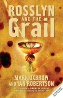 Rosslyn and the Grail - Oxbrow, Mark
