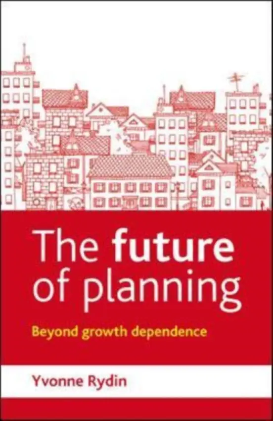 Future of Planning - Rydin, Yvonne (Bartlett School of Planning, University College London)