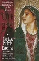 Untie the Strong Woman - Estes, Clarissa Pinkola