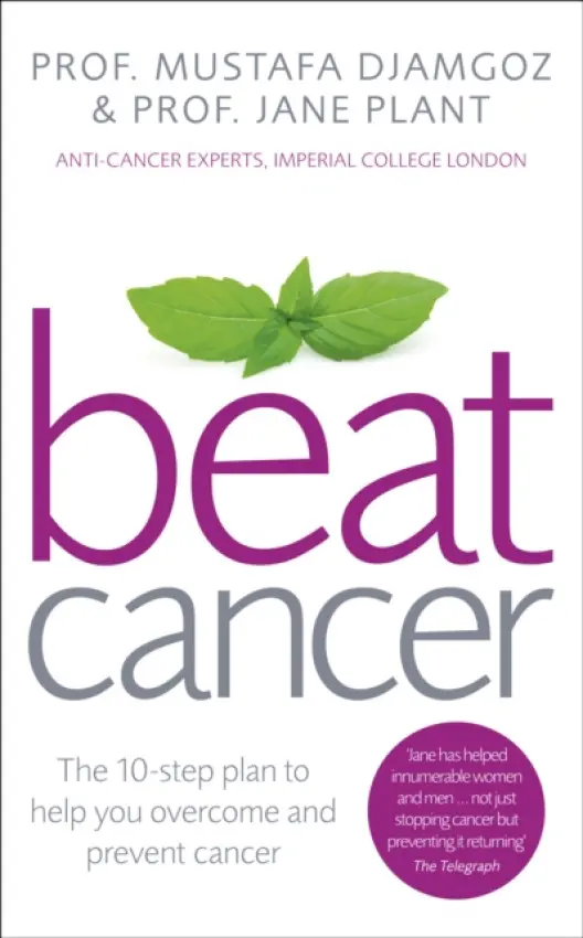Beat Cancer - Plant, Jane, CBE a Djamgoz, Mustafa