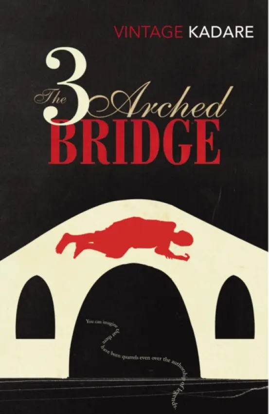 Three-Arched Bridge - Kadare, Ismail