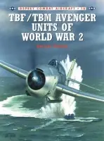 TBF/TBM Avenger Units of World War 2 - Tillman, Barrett