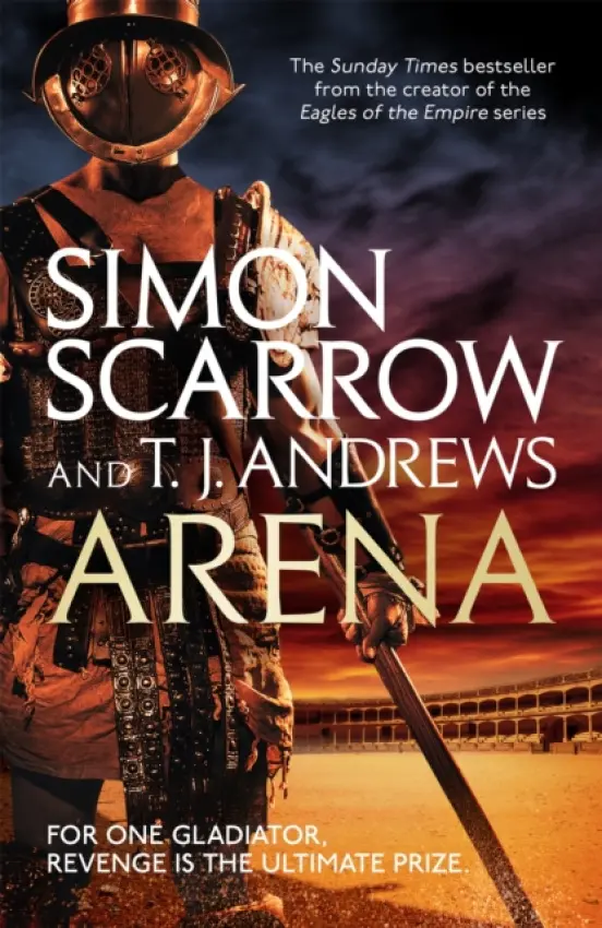 Arena - Scarrow, Simon a Andrews, T. J.