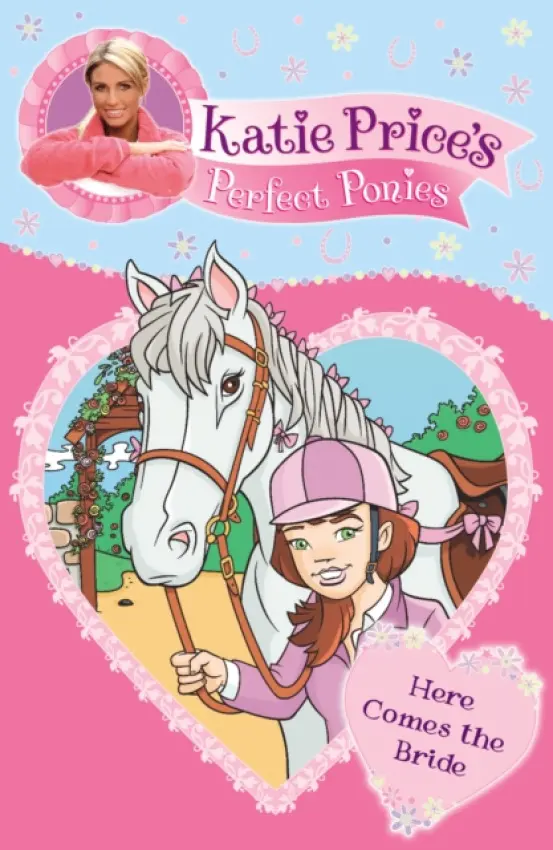 Katie Price's Perfect Ponies: Here Comes the Bride - Price, Katie