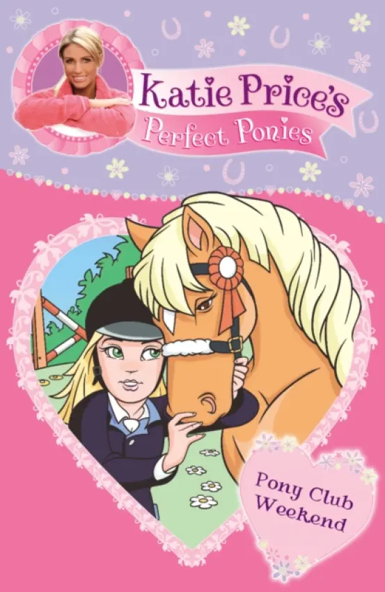 Katie Price's Perfect Ponies: Pony Club Weekend - Price, Katie