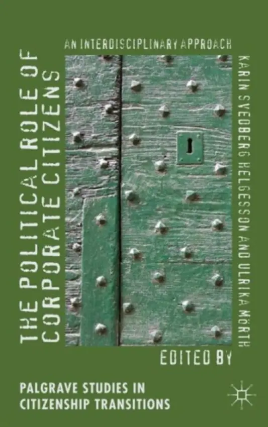 Political Role of Corporate Citizens - Svedberg Helgesson, Karin
