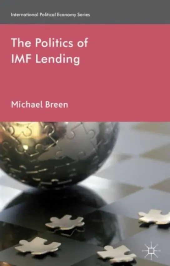 Politics of IMF Lending - Breen, M.