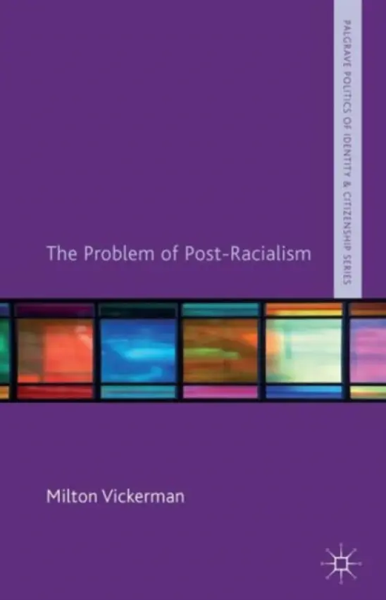 Problem of Post-Racialism - Vickerman, M.