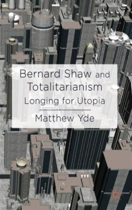 Bernard Shaw and Totalitarianism - Yde, M.