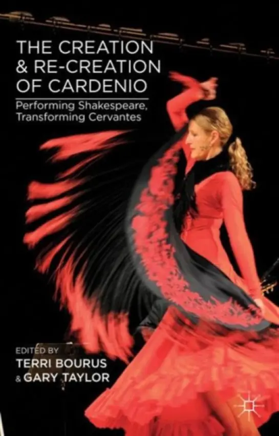Creation and Re-Creation of Cardenio