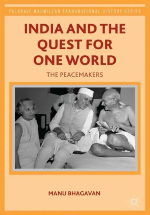 India and the Quest for One World - Bhagavan, M.