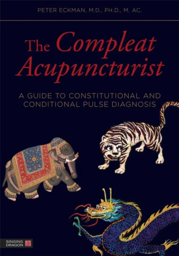 Compleat Acupuncturist - Eckman, Peter
