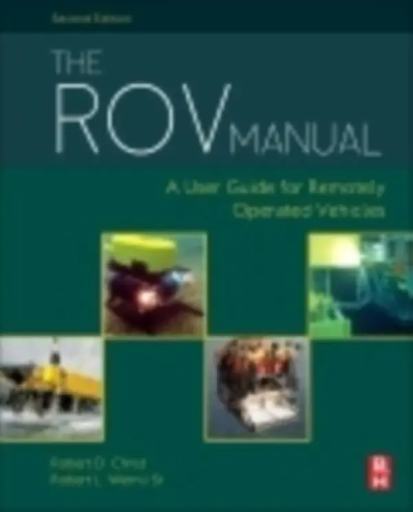 ROV Manual - Christ, Robert D (President of SeaTrepid International) a Wernli Sr, Robert L. (President of First Centurion Enterprises)