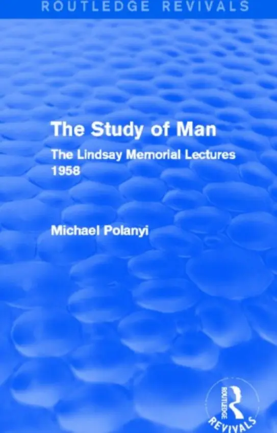 Study of Man (Routledge Revivals) - Polanyi, Michael