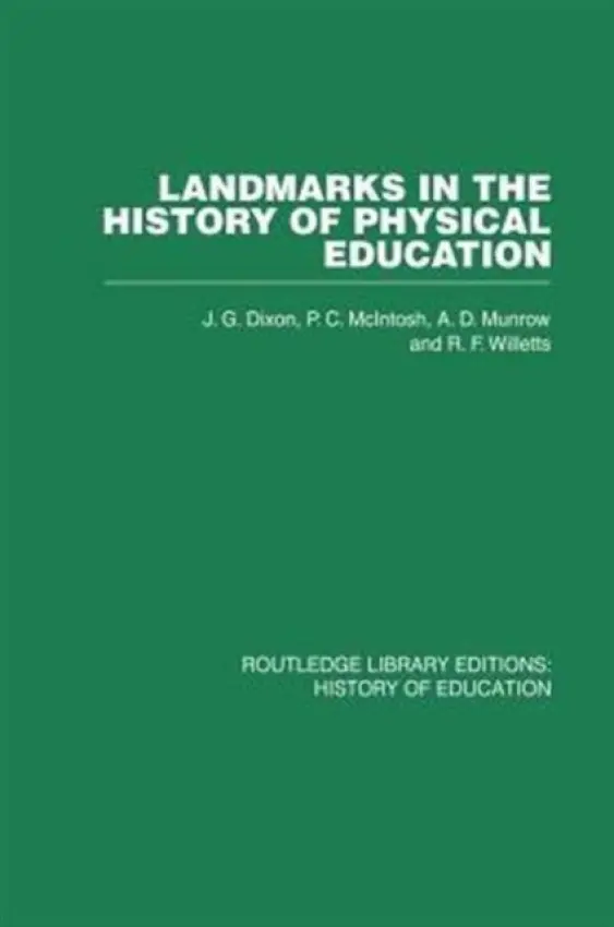 Landmarks in the History of Physical Education - McIntosh, P C