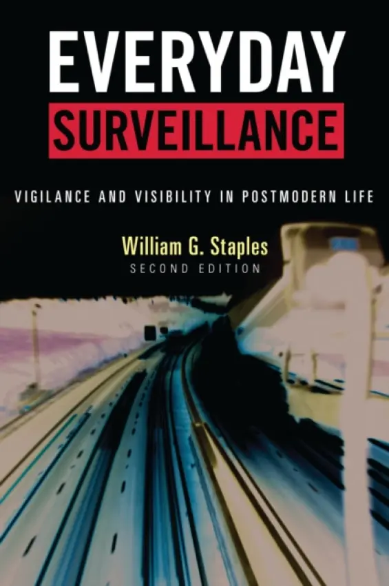 Everyday Surveillance - Staples, William G.