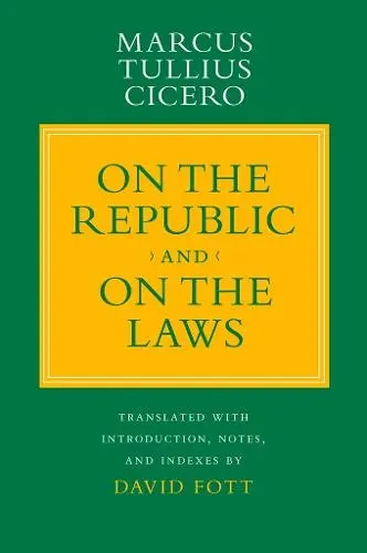 "On the Republic" and "On the Laws" - Cicero, Marcus Tullius