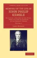 Memoirs of the Life of John Philip Kemble, Esq.: Volume 2 - Boaden, James