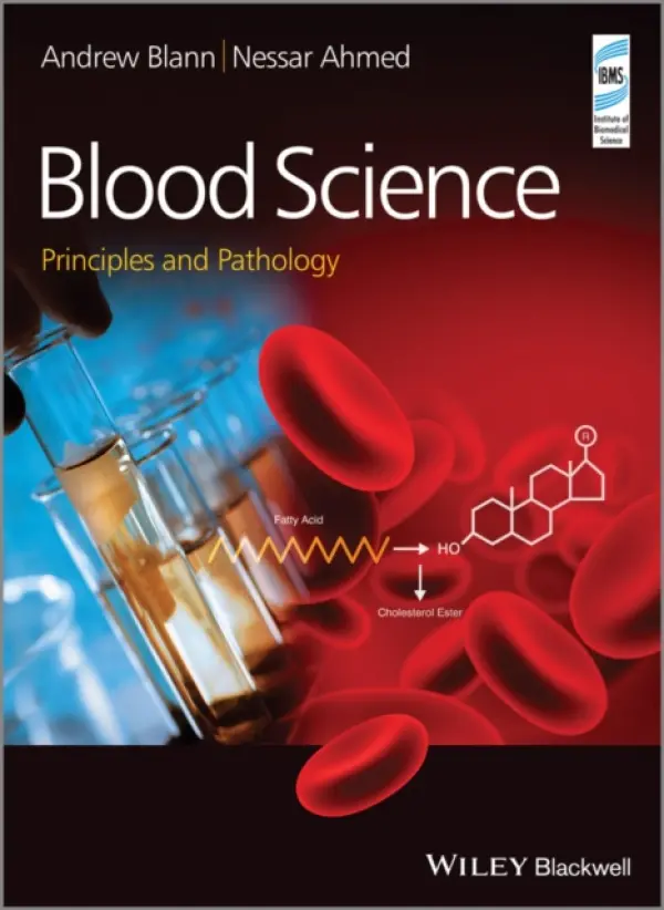 Blood Science - Blann, Andrew (Royal College of Pathologists, UK) a Ahmed, Nessar (Manchester Metropolitan University, UK)