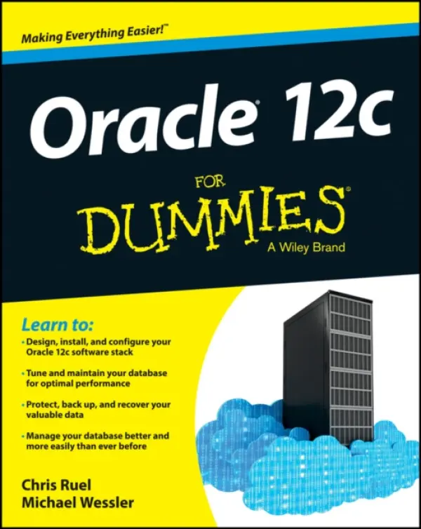 Oracle 12c For Dummies - Ruel, Chris a Wessler, Michael (OCP a CISSP)