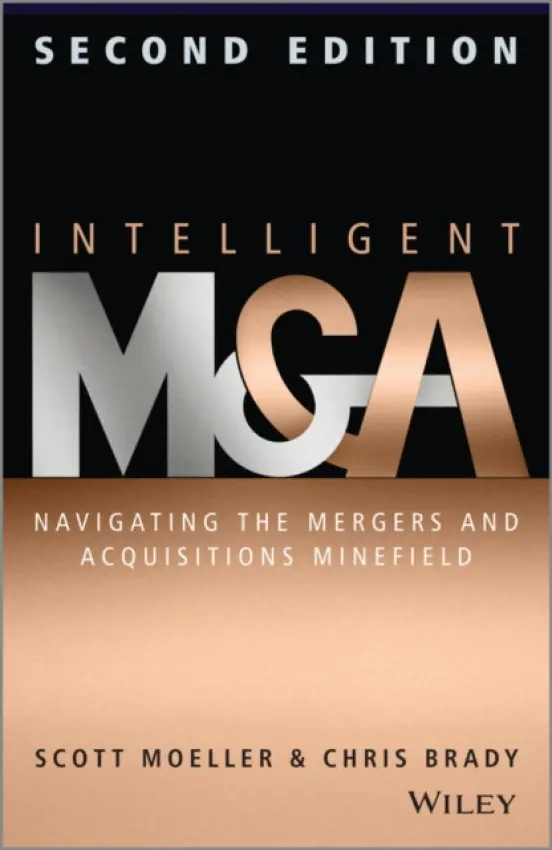 Intelligent M & A - Moeller, Scott (CEO  a  Director Cass Executive Education) a Brady, Chris (Cass Business School)