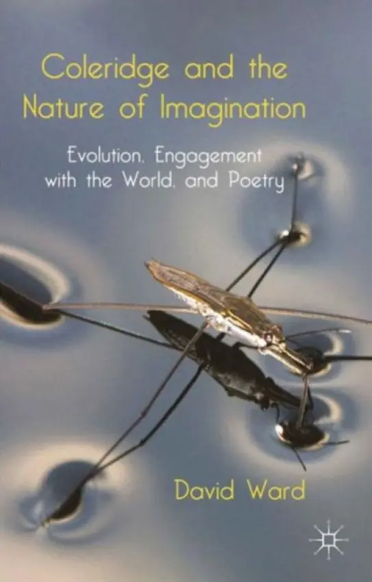 Coleridge and the Nature of Imagination - Ward, D.