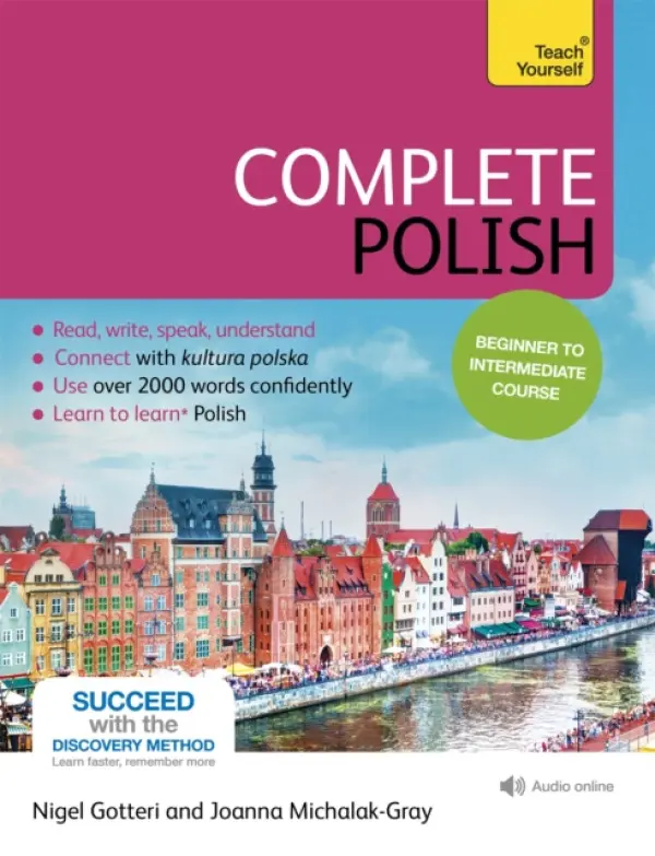 Complete Polish Beginner to Intermediate Course - Michalak-Gray, Joanna a Gotteri, Nigel a Mickalak-Gray, Joanna a Gotteri, Nigel