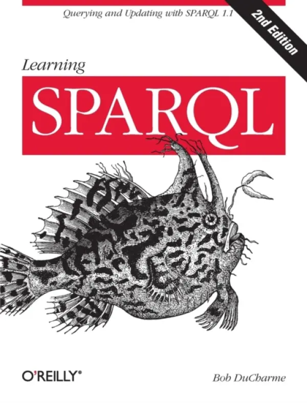 Learning SPARQL - Ducharme, Bob