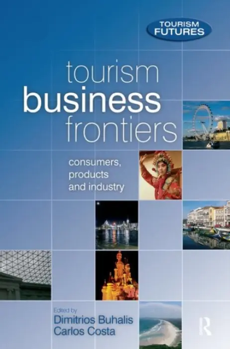Tourism Business Frontiers - Buhalis, Dimitrios a Costa, Carlos a Ford, Francesca
