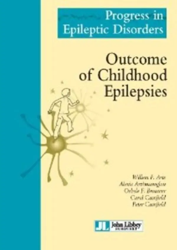 Outcome of Childhood Epilepsies - Arts, Willen F a Arzimanoglou, Alexis a Brouwer, Oebele F a Camfield, Carol a Camfield, Peter