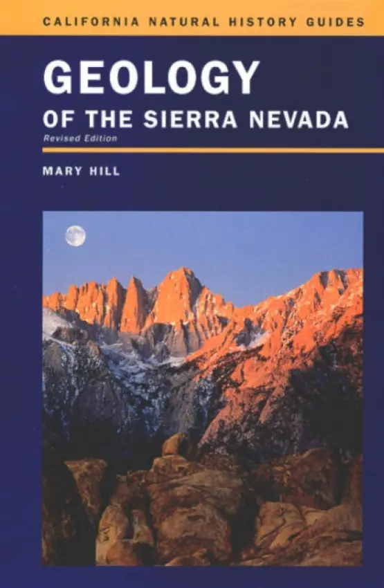 Geology of the Sierra Nevada - Hill, Mary