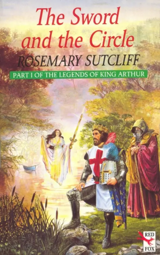 Sword And The Circle - Sutcliff, Rosemary