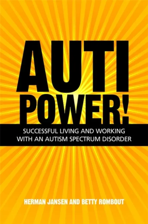 AutiPower! Successful Living and Working with an Autism Spectrum Disorder - Jansen, Herman a Rombout, Betty