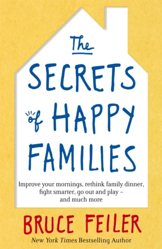 The Secrets of Happy Families - Bruce Feiler