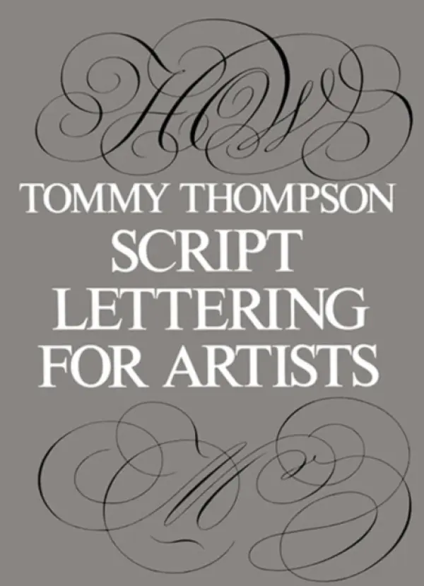 Script Lettering for Artists - Thompson, Tommy